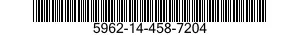 5962-14-458-7204 MICROCIRCUIT,MEMORY 5962144587204 144587204
