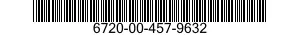 6720-00-457-9632  6720004579632 004579632
