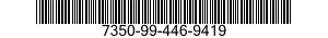 7350-99-446-9419  7350994469419 994469419