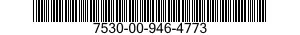 7530-00-946-4773  7530009464773 009464773