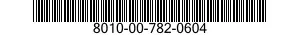 8010-00-782-0604  8010007820604 007820604