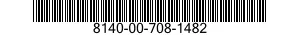 8140-00-708-1482  8140007081482 007081482