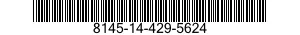 8145-14-429-5624 SHIPPING AND STORAGE CONTAINER,MISCELLANEOUS EQUIPMENT 8145144295624 144295624
