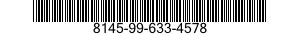 8145-99-633-4578  8145996334578 996334578