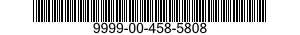 9999-00-458-5808  9999004585808 004585808